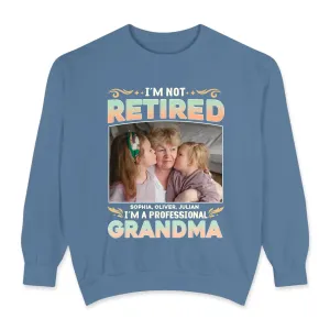 I'm Not Retired, I'm A Professional Mother - Personalized Gifts For Mom - Sweater