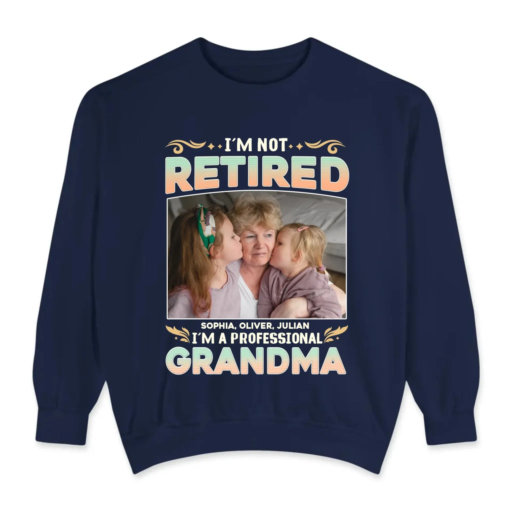 I'm Not Retired, I'm A Professional Mother - Personalized Gifts For Mom - Sweater